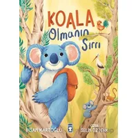 Koala Olmanın Sırrı - İhsan Kartoğlu - Timaş Çocuk