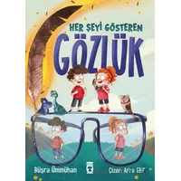 Her Şeyi Gösteren Gözlük - Büşra Ümmühan - Timaş Çocuk