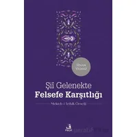 Şii Gelenekte Felsefe Karşıtlığı - Sinan Yılmaz - Fecr Yayınları