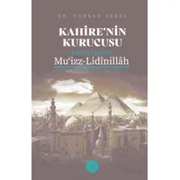 Kahirenin Kurucusu Fatımi Halifesi Muizz-Lidinillah - Furkan Erbaş - Fecr Yayınları
