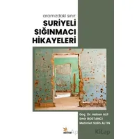 Aramızdaki Sınır: Suriyeli Sığınmacı Hikayeleri - Mehmet Salih Altın - Kriter Yayınları