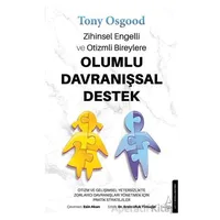 Zihinsel Engelli ve Otizmli Bireylere Olumlu Davranışsal Destek - Tony Osgood - Destek Yayınları