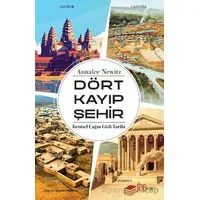 Dört Kayıp Şehir - Kentsel Çağın Gizli Tarihi - Annalee Newitz - The Kitap
