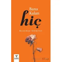 Bana Kalan Hiç - Kezziban Götürler - Ark Kitapları