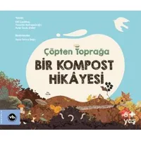 Çöpten Toprağa Bir Kompost Hikayesi - Elif Çatıkkaş - Vakıfbank Kültür Yayınları
