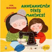 Anneannemin Dikiş Makinesi - Dilan Doğan - Luna Çocuk Yayınları