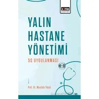 Yalın Hastane Yönetimi: 5S Uygulanması - Mustafa Yücel - Eğitim Yayınevi - Bilimsel Eserler