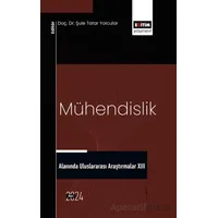 Mühendislik Alanında Uluslararası Araştırmalar XIII
