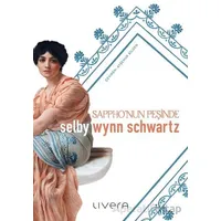 Sapphonun Peşinde - Selby Wynn Schwartz - Livera Yayınevi