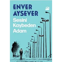 Sesini Kaybeden Adam - Enver Aysever - Doğan Kitap