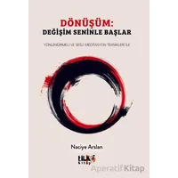 Dönüşüm: Değişim Seninle Başlar - Naciye Arslan - Tilki Kitap
