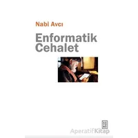 Enformatik Cehalet - Nabi Avcı - Ketebe Yayınları