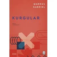 Kurgular - Markus Gabriel - Ketebe Yayınları