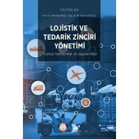 Lojistik ve Tedarik Zinciri Yönetimi: Güncel Yaklaşımlar ve Uygulamalar