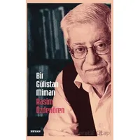 Bir Gülistan Mimarı Rasim Özdenören - Osman Koca - Beyan Yayınları