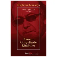 Toplu Şiirler 1. Cilt - Zaman Gergefinde Kitabeler - Müştehir Karakaya - Ahenk Kitap