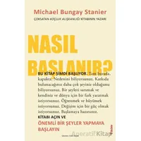 Nasıl Başlanır? - Michael Bungay Stanier - Sola Unitas