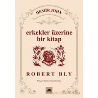 Demir John: Erkekler Üzerine Bir Kitap - Robert Bly - Kolektif Kitap