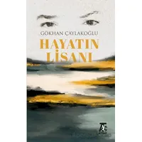Hayatın Lisanı - Gökhan Çaylakoğlu - Kitap At Yayınları