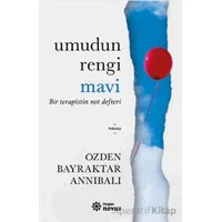 Umudun Rengi Mavi - Bir Terapistin Not Defteri - Özden Bayraktar Annibali - Doğan Novus