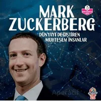 Dünyayı Değiştiren Muhteşem İnsanlar - Mark Zuckerberg - Kolektif - Yağmur Çocuk
