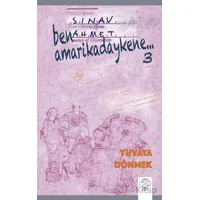 Ben Amarikadaykene 3 – Yuvaya Dönmek - Ahmet Sınav - Post Yayınevi