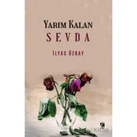 Yarım Kalan Sevda - İlyas Özbay - Çıra Yayınları
