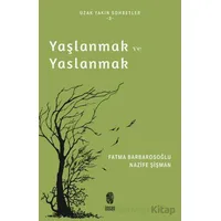 Yaşlanmak ve Yaslanmak - Nazife Şişman - İnsan Yayınları