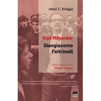 Kızıl Milyarder: Giangiacomo Feltrinelli - Jobst C. Knigge - Koyu Siyah Kitap