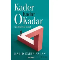 Kader Kadar 0 Kadar - Halid Emre Aslan - Foliant Yayınları
