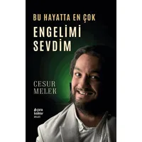 Bu Hayatta En Çok Engelimi Sevdim - Cesur Melek - Çıra Yayınları