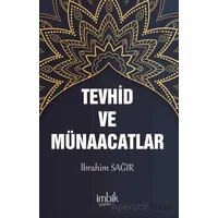 Tevhid ve Münacaatlar - İbrahim Sağır - İmbik Yayınları