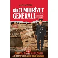Bir Cumhuriyet Generali - Yaşadım, Gördüm, Duydum - Naci Beştepe - Pankuş Yayınları