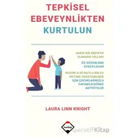 Tepkisel Ebeveynlikten Kurtulun - Laura Linn Knight - Buzdağı Yayınevi