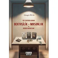 İki Ezoterik Kurum Bektaşilik – Masonluk ve Benzer Boyutları - Güngör Öcal - Kule Kitap