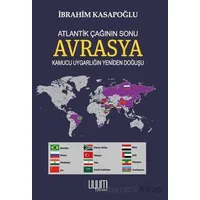 Atlantik Çağının Sonu Avrasya - Kamucu Uygarlığın Yeniden Doğuşu