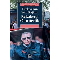 Türkiye’nin Yeni Rejimi: Rekabetçi Otoriterlik - İletişim Yayınevi