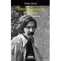 Aynadan Yansıyan Hatıralar - Benim Güzel Günlüğüm - Erden Kıral - Yapı Kredi Yayınları