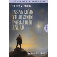 İnsanlığın Yıldızının Parladığı Anlar - Stefan Zweig - Remzi Kitabevi