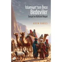 İslamiyet’ten Önce Bedeviler - Adem Varıcı - Pınar Yayınları