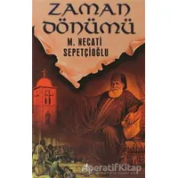 Zaman Dönümü - Bütün Eserleri 42 - Mustafa Necati Sepetçioğlu - İrfan Yayıncılık