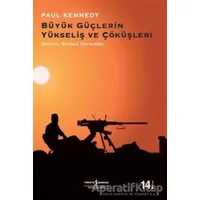 Büyük Güçlerin Yükseliş ve Çöküşleri - Paul Kennedy - İş Bankası Kültür Yayınları