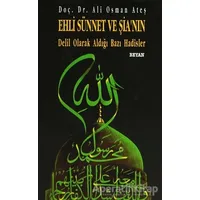 Ehl-i Sünnet ve Şi’a’nın Delil Olarak Aldığı Bazı Hadisler - Ali Osman Ateş - Beyan Yayınları