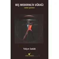 Beş Modernlik Uğrağı - Yalçın Sadak - Öteki Yayınevi