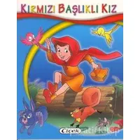 Kırmızı Başlıklı Kız - Minik Kitaplar Dizisi - Kolektif - Çiçek Yayıncılık