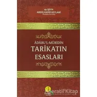 Tarikatın Esasları - eş-Şeyh Abdülkadir Geylani - Medine Yayınları
