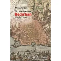 Cizre-Bohtan Beyi Bedirhan: Sürgün Yılları - Ahmet Kardam - Dipnot Yayınları