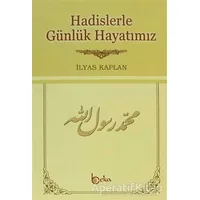 Hadislerle Günlük Hayatımız (2. Hamur) - İlyas Kaplan - Beka Yayınları
