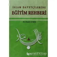 İslam Davetçilerine Eğitim Rehberi - Hişam et-Talib - Beka Yayınları