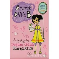 Doğum Günü Karışıklığı - Bıcırık Billie B - Sally Rippin - 1001 Çiçek Kitaplar